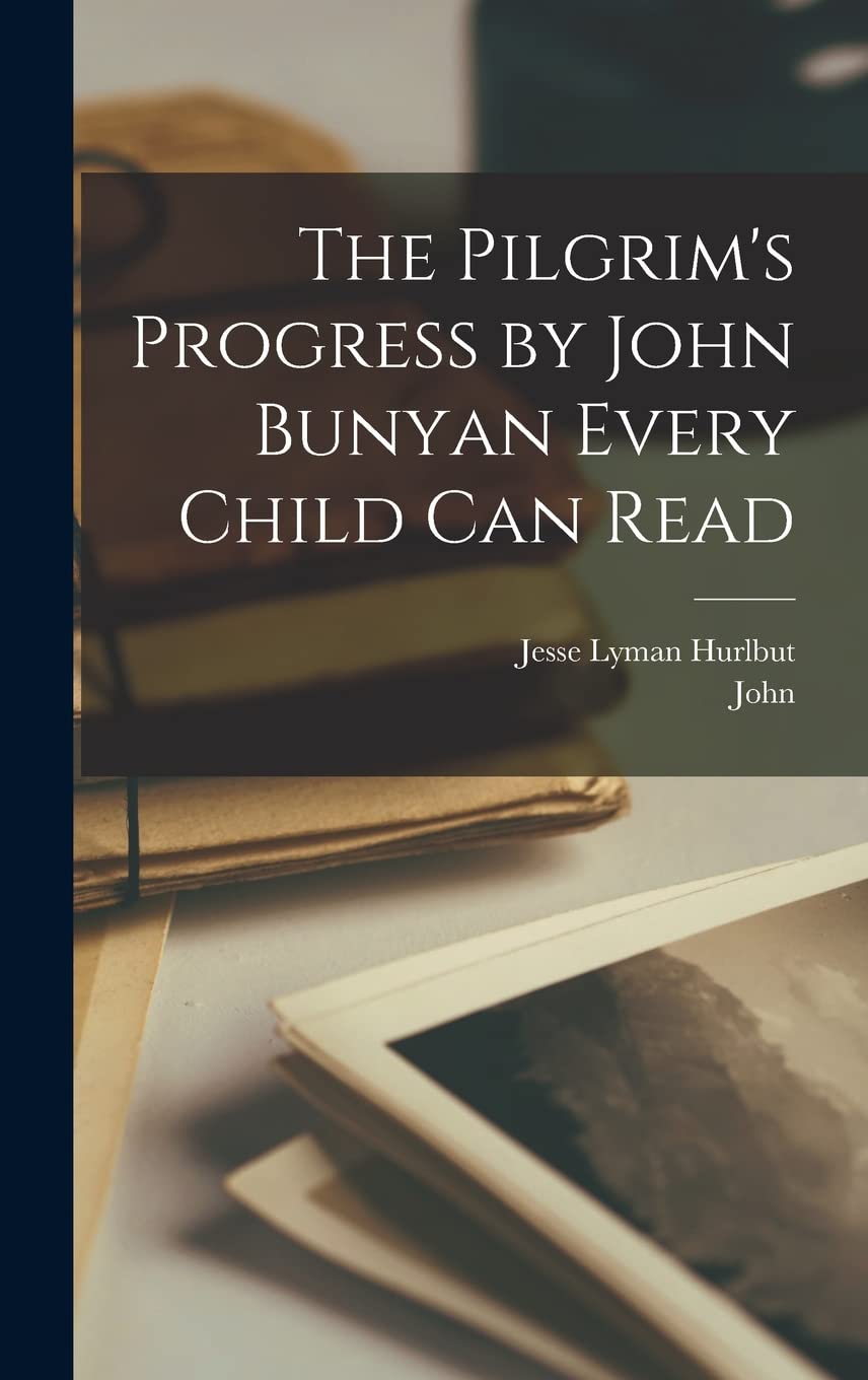 The Pilgrim's Progress by John Bunyan Every Child Can Read Contemporary literature
