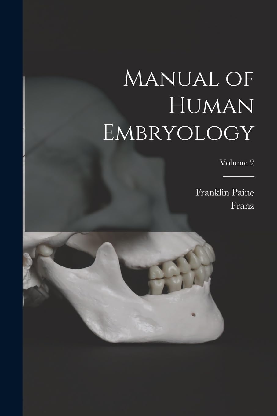 Manual of Human Embryology; Volume 2 Natural Sciences