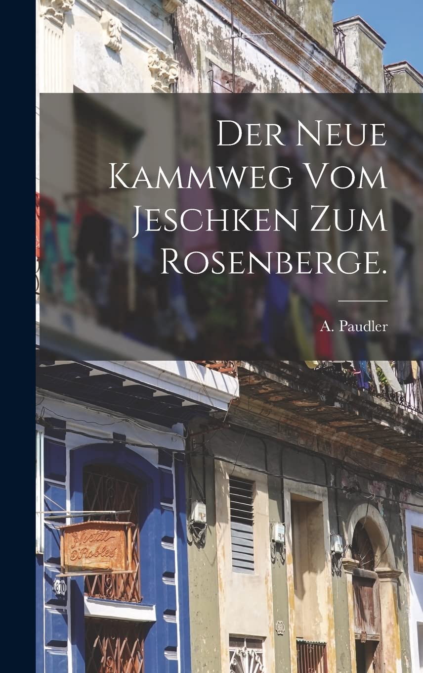 Der neue Kammweg vom Jeschken zum Rosenberge. Contemporary literature