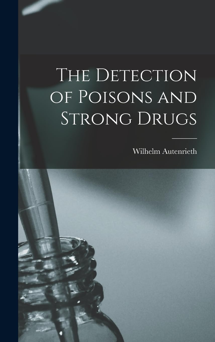 The Detection of Poisons and Strong Drugs Medicine