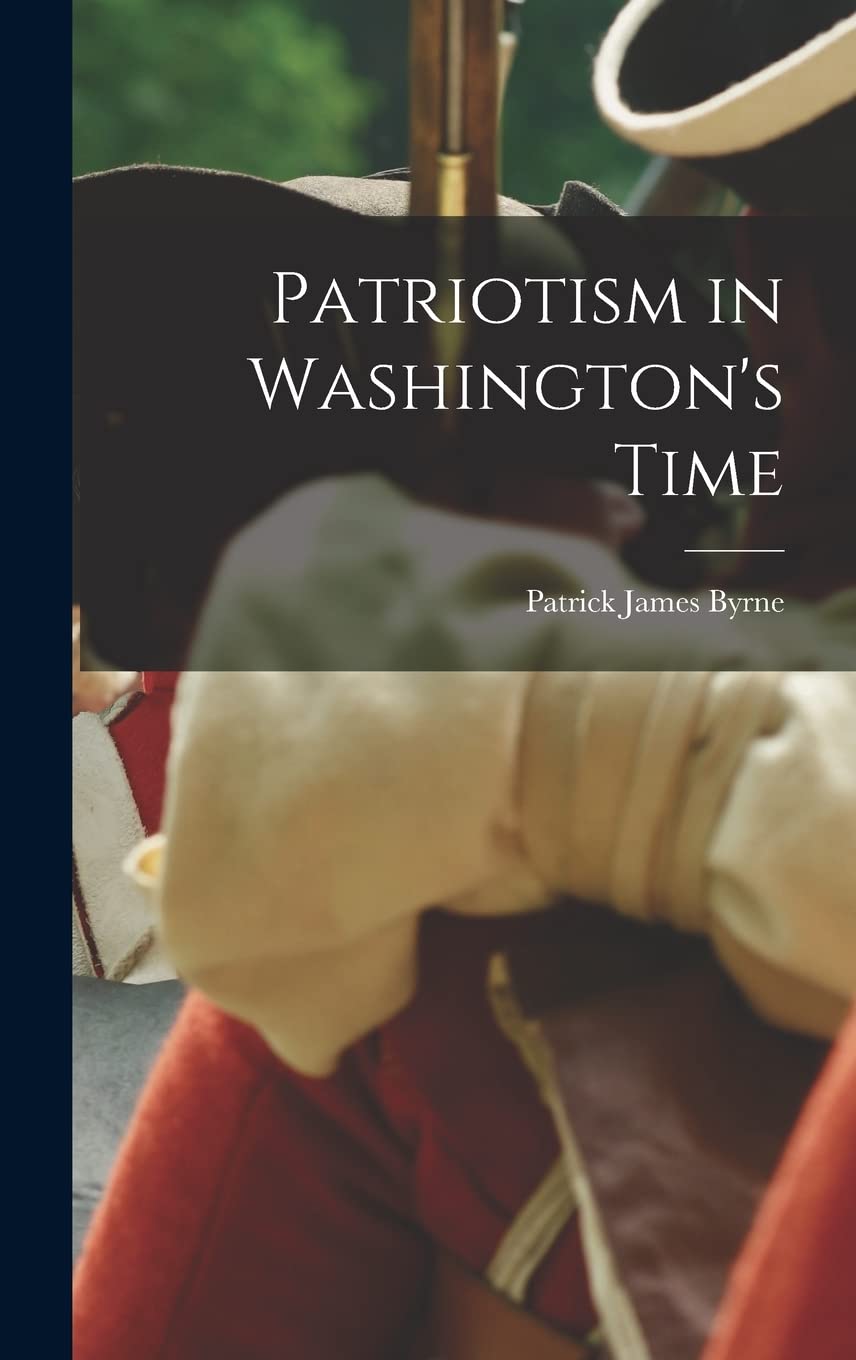 Patriotism in Washington's Time Politics & History