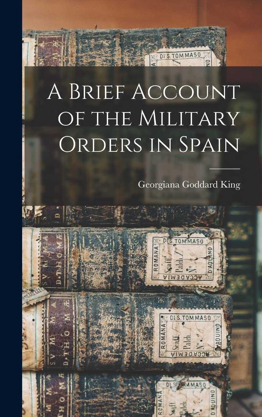 A Brief Account of the Military Orders in Spain Contemporary literature