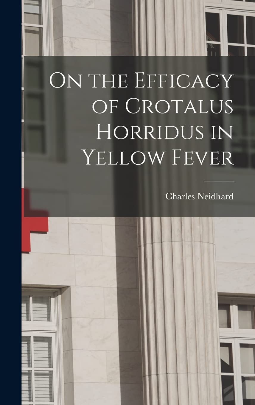 On the Efficacy of Crotalus Horridus in Yellow Fever Medicine