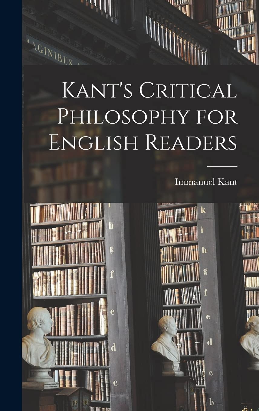 Kant's Critical Philosophy for English Readers Philosophy