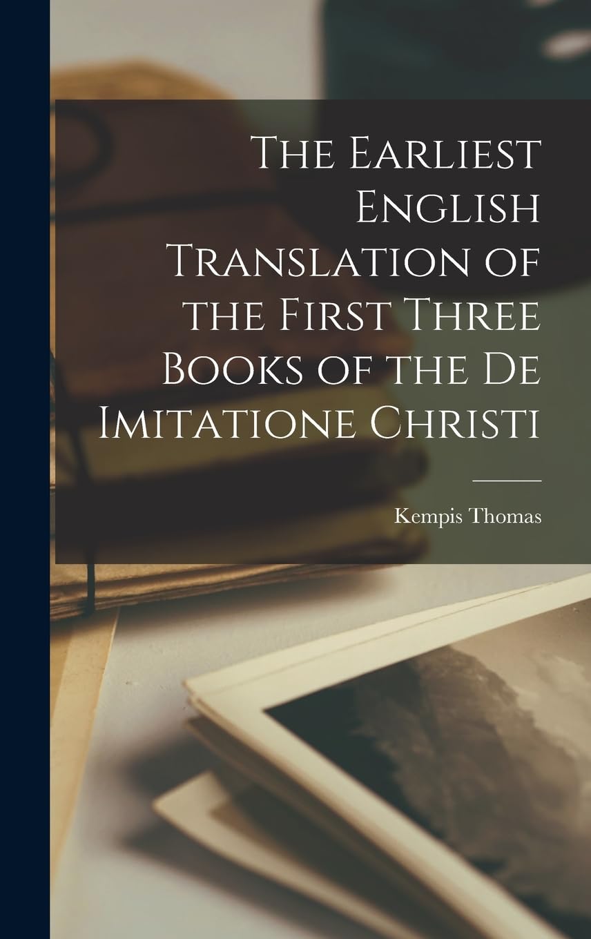 The Earliest English Translation of the First Three Books of the De Imitatione Christi Contemporary literature