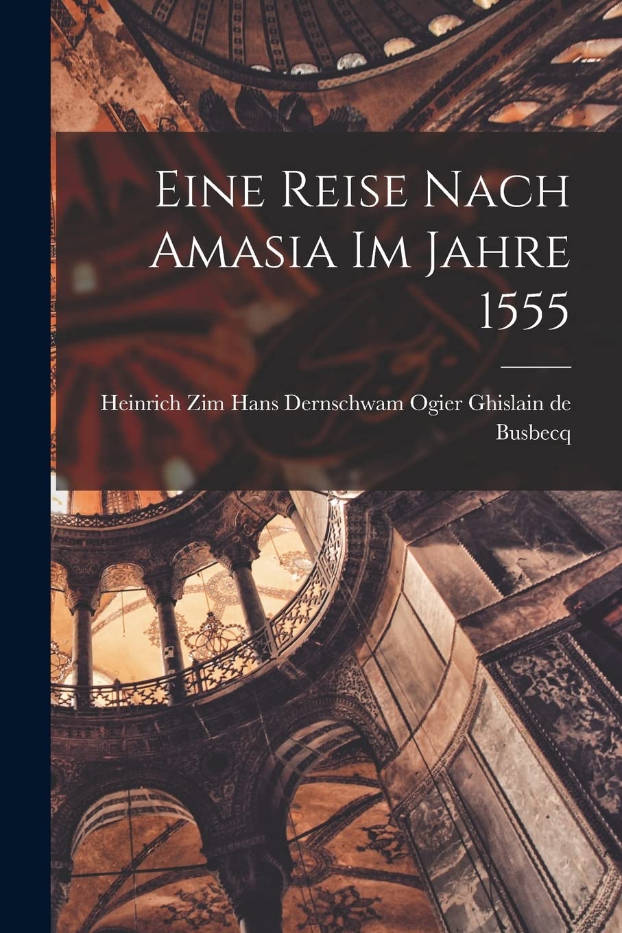 Eine Reise Nach Amasia im Jahre 1555 book