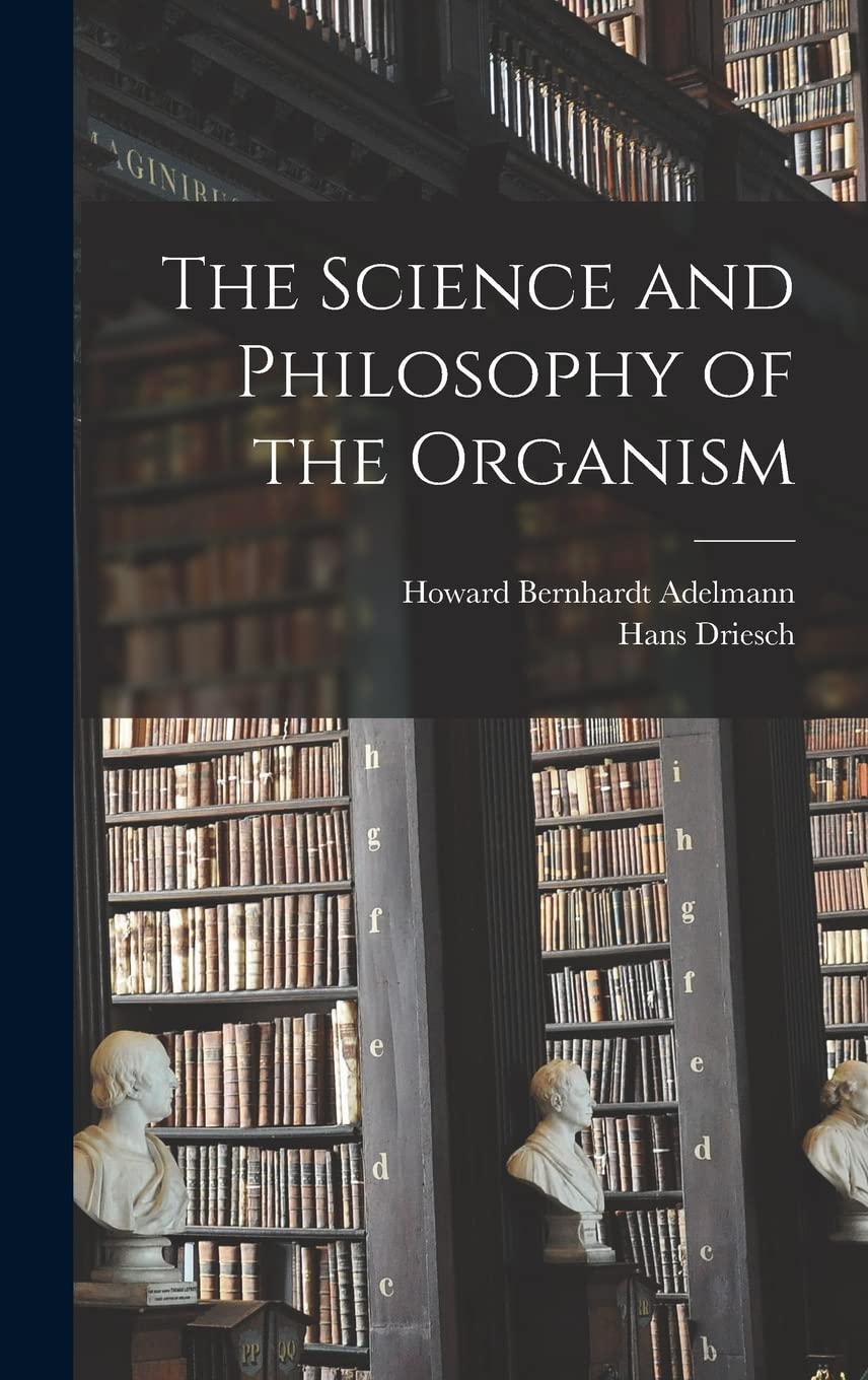 The Science and Philosophy of the Organism Philosophy