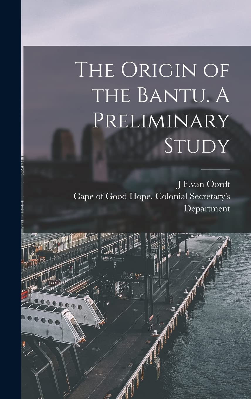 The Origin of the Bantu. A Preliminary Study Foreign Languages ​​& Dictionaries