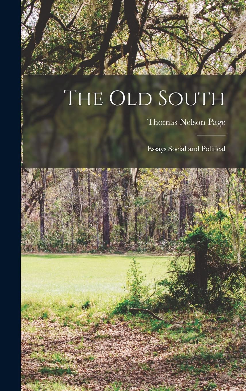 The Old South; Essays Social and Political Leisure, Home & Garden