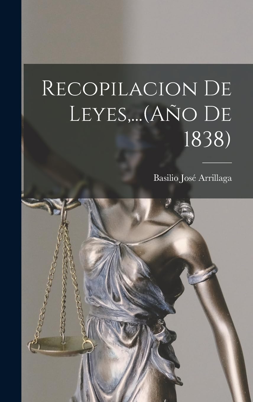 Recopilacion de Leyes, ...(Año de 1838) Law