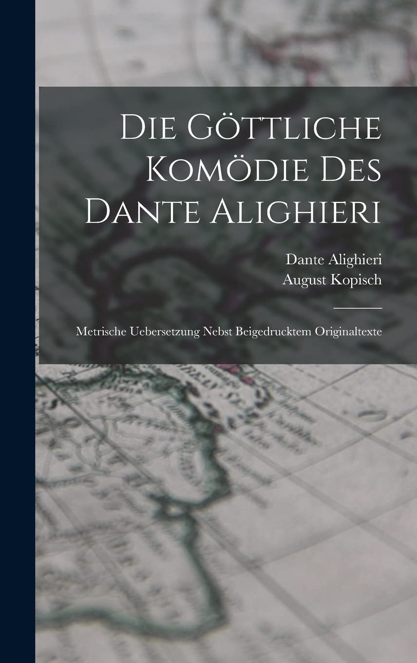 Die Göttliche Komödie Des Dante Alighieri: Metrische Uebersetzung Nebst Beigedrucktem Originaltexte Leisure, Home & Garden