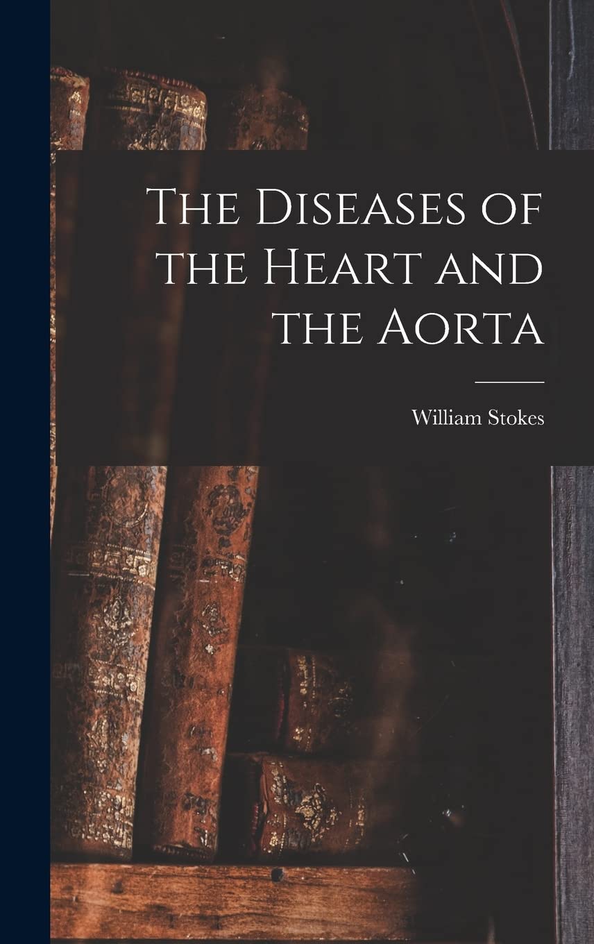 The Diseases of the Heart and the Aorta Medicine