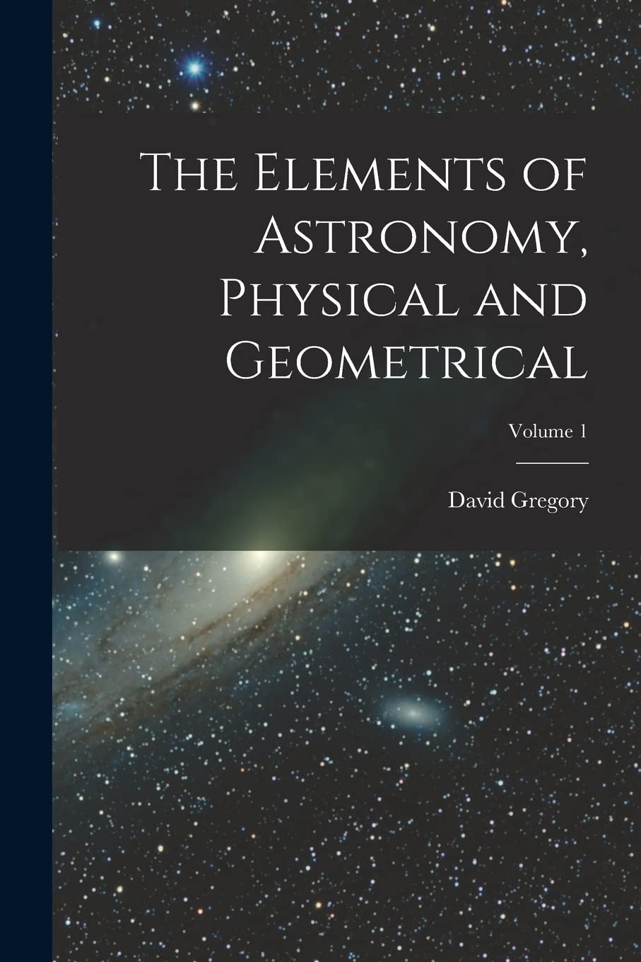 Product Image: The Elements of Astronomy, Physical and Geometrical; Volume 1