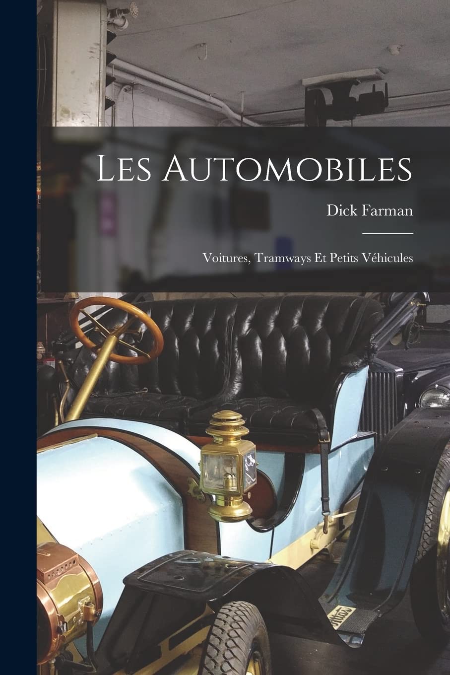 Les Automobiles: Voitures, Tramways Et Petits Véhicules Business & Technology