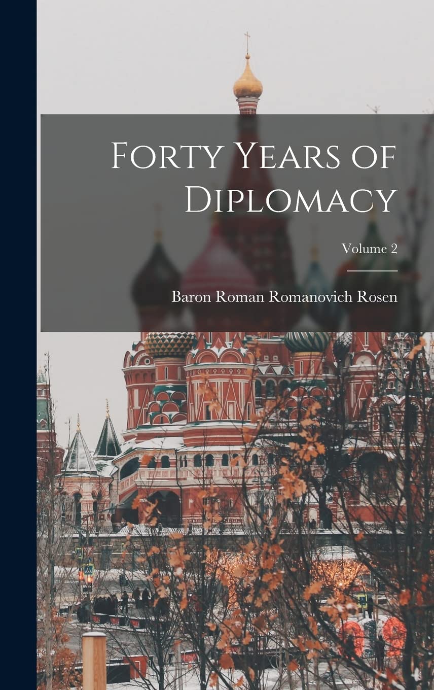 Forty Years of Diplomacy; Volume 2 Politics & History