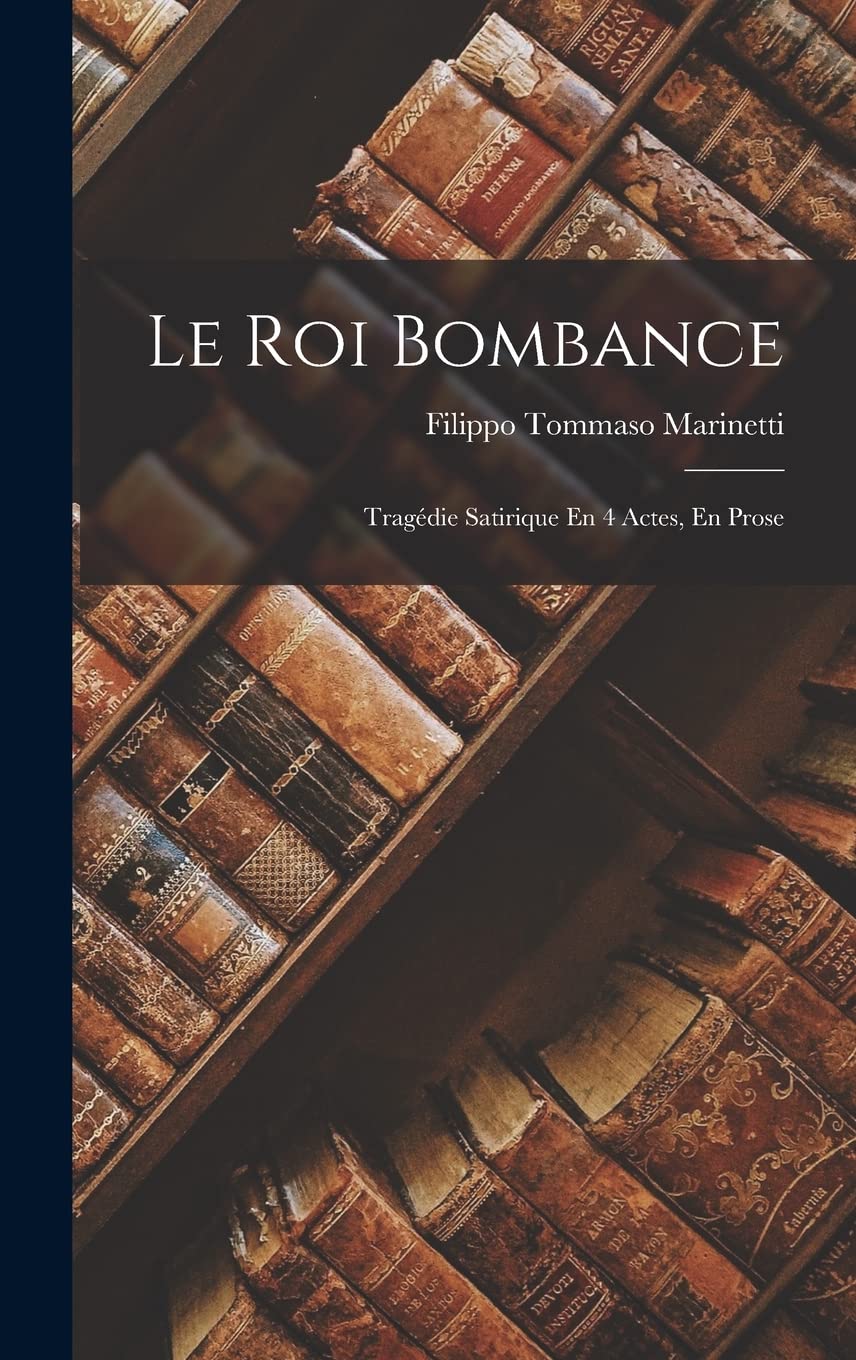 Le Roi Bombance: Tragédie Satirique En 4 Actes, En Prose Humour & Satire