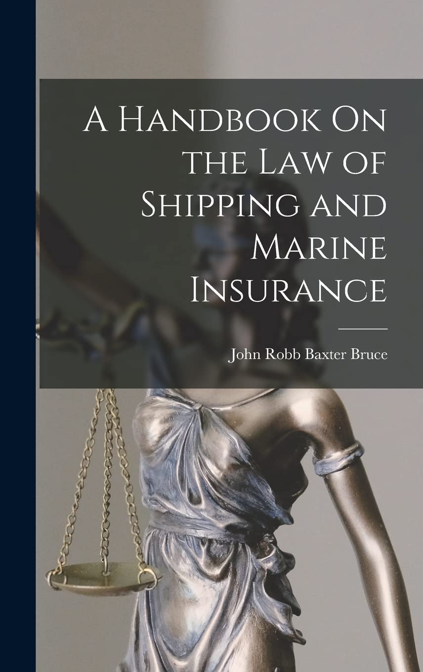 A Handbook On the Law of Shipping and Marine Insurance Law