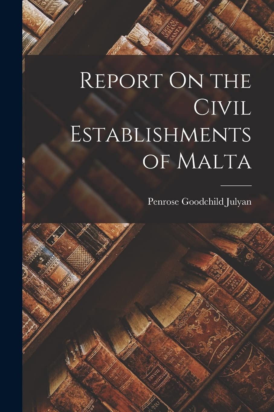 Report On the Civil Establishments of Malta Contemporary literature