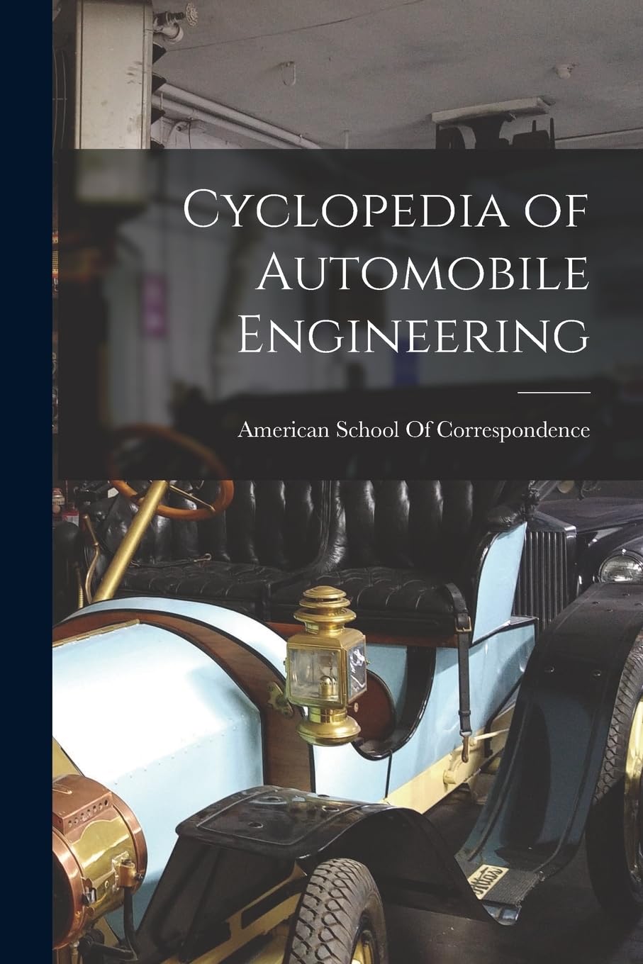 Cyclopedia of Automobile Engineering Leisure, Home & Garden
