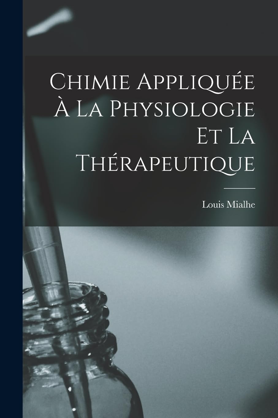 Chimie Appliquée À La Physiologie Et La Thérapeutique Medicine