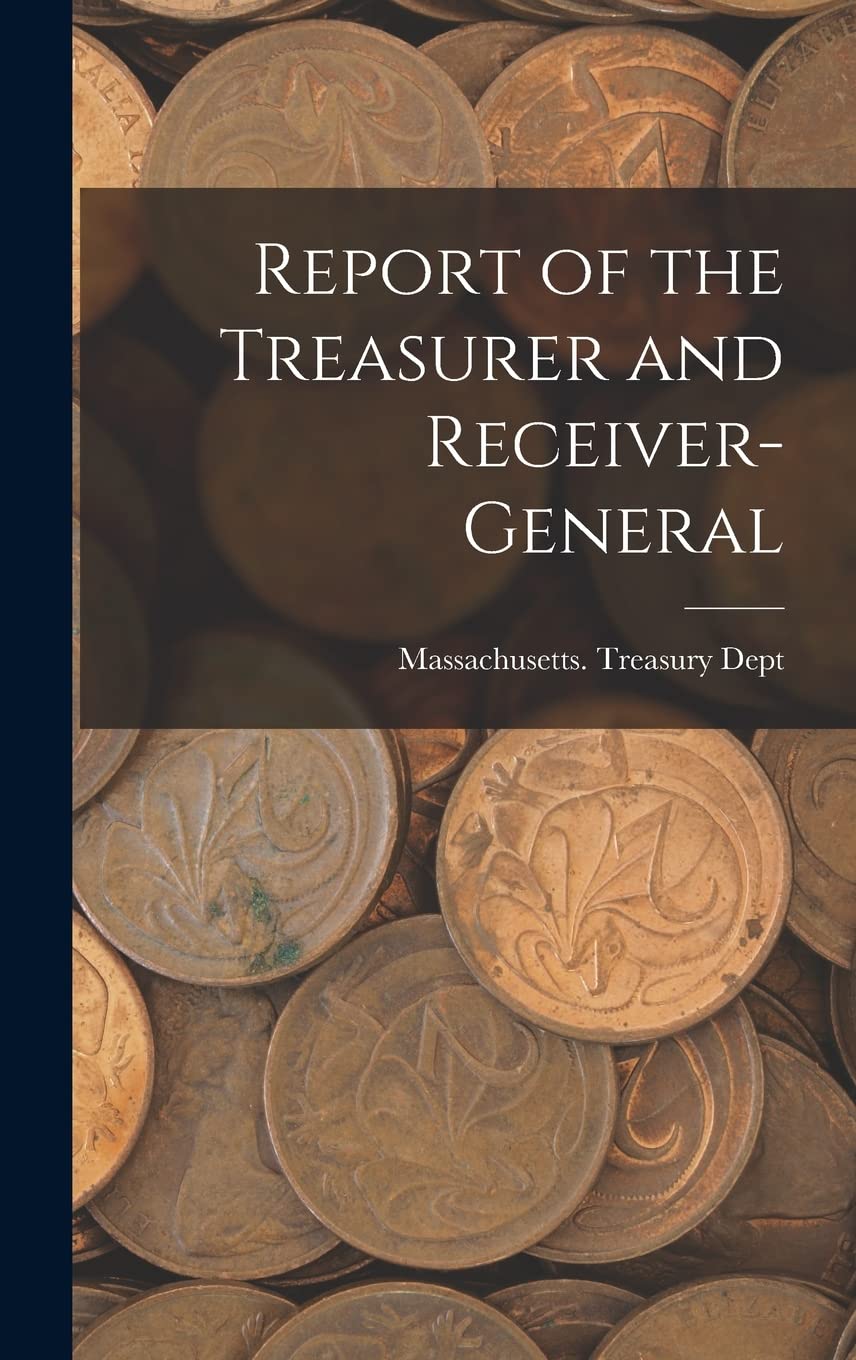 Report of the Treasurer and Receiver-General Business, Finance & Career