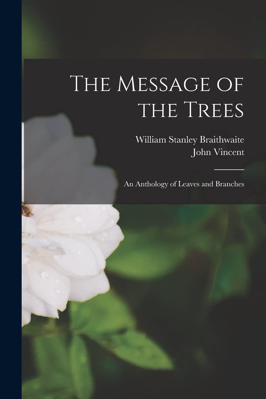 The Message of the Trees: An Anthology of Leaves and Branches Contemporary literature