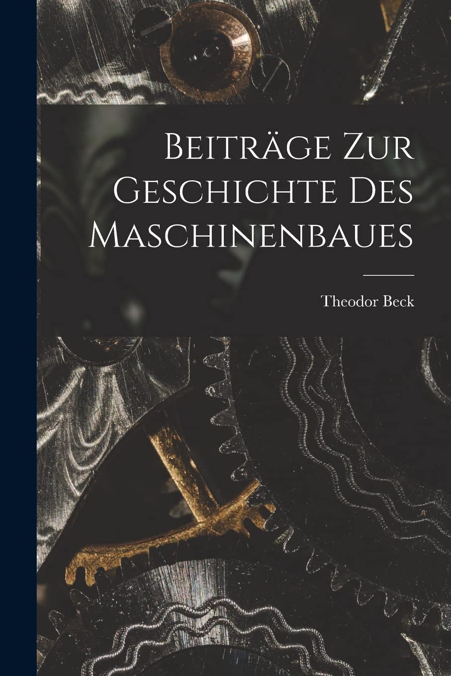 Beiträge Zur Geschichte Des Maschinenbaues Business & Technology