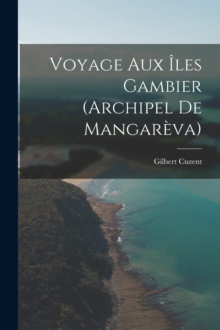 Voyage Aux Îles Gambier (Archipel De Mangarèva) book