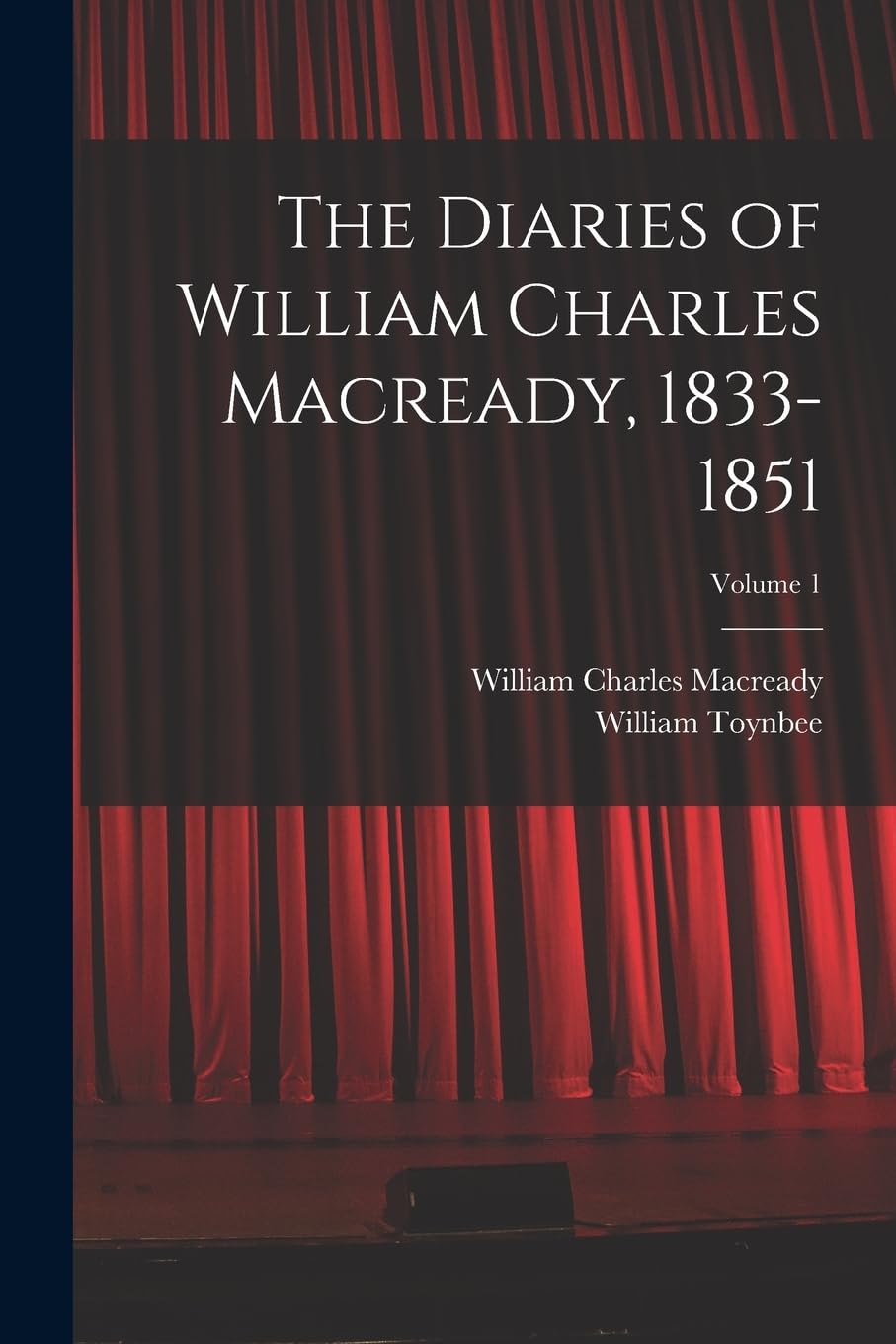 The Diaries of William Charles Macready, 1833-1851; Volume 1 book