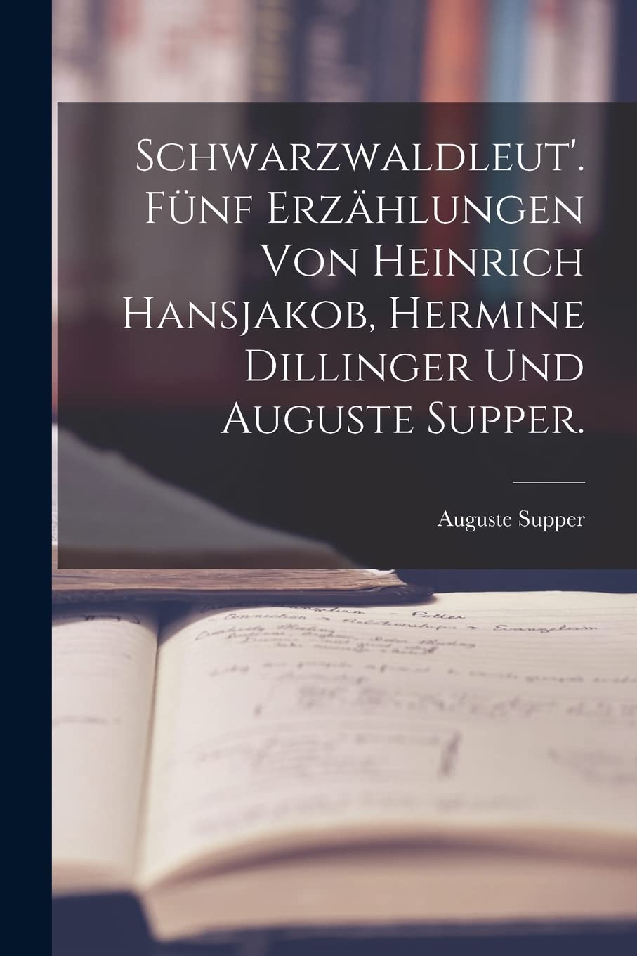Schwarzwaldleut'. Fünf Erzählungen von Heinrich Hansjakob, Hermine Dillinger und Auguste Supper. Foreign Languages ​​& Dictionaries