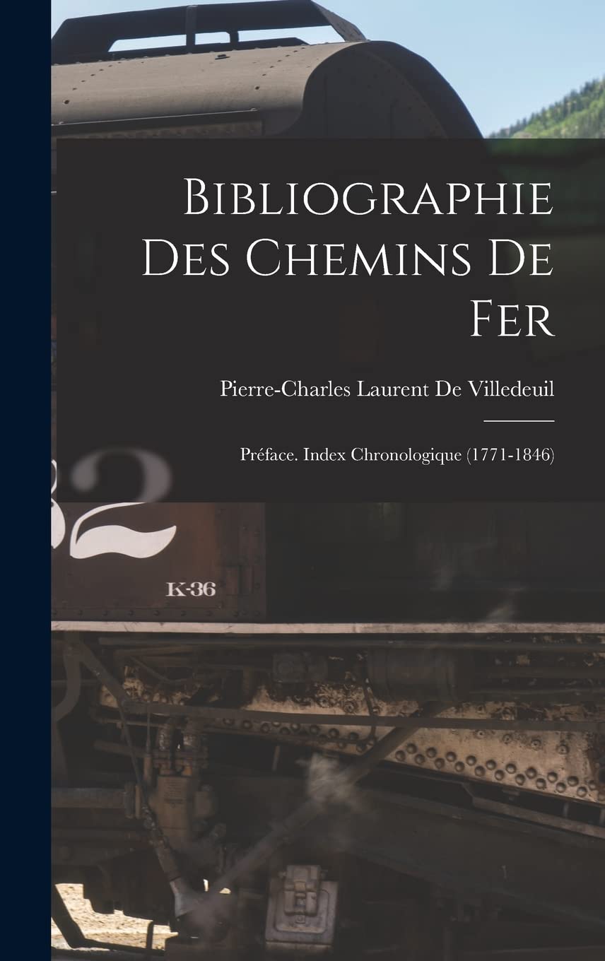 Bibliographie Des Chemins De Fer: Préface. Index Chronologique (1771-1846) Hobbies & Crafts
