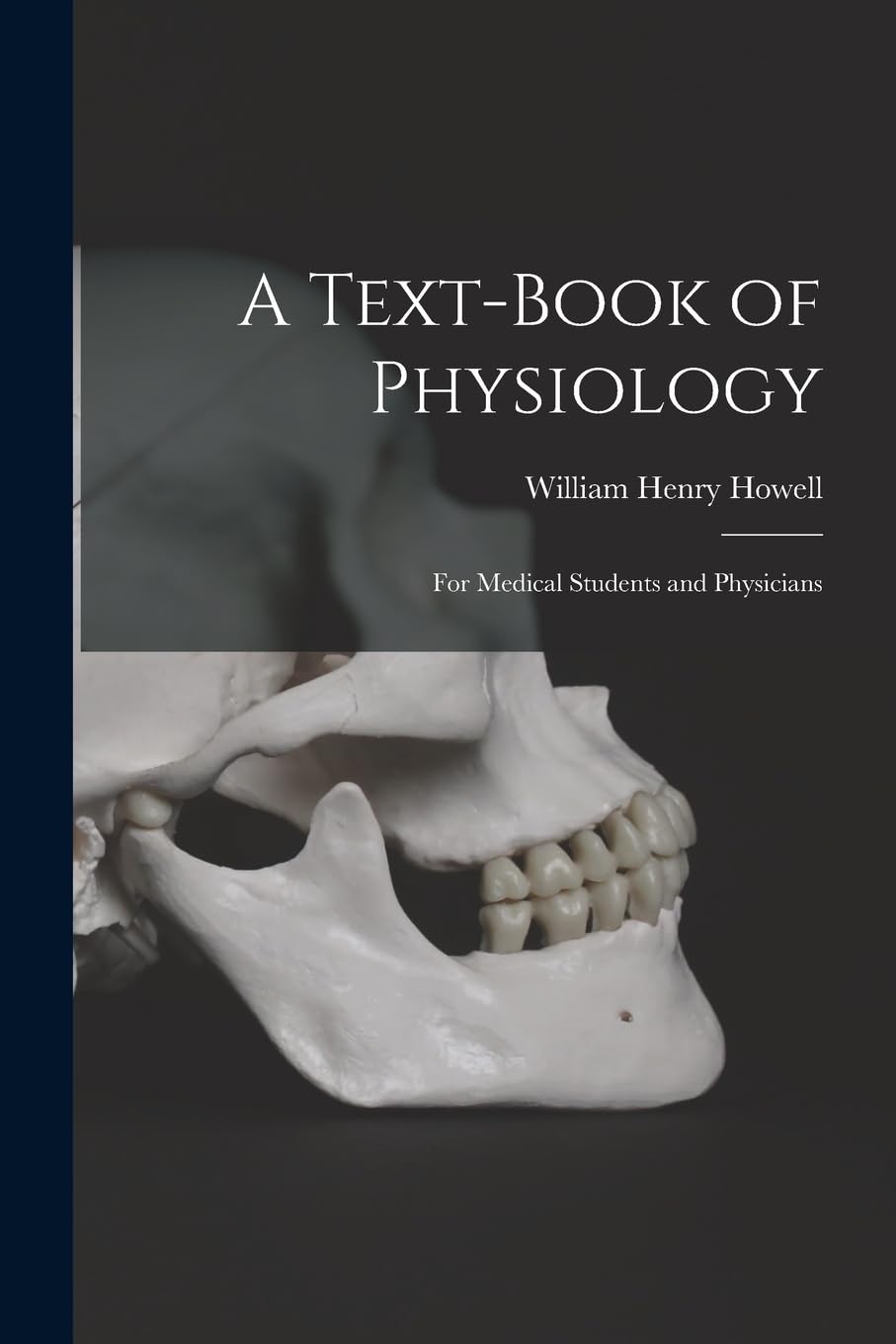 A Text-Book of Physiology: For Medical Students and Physicians Medicine