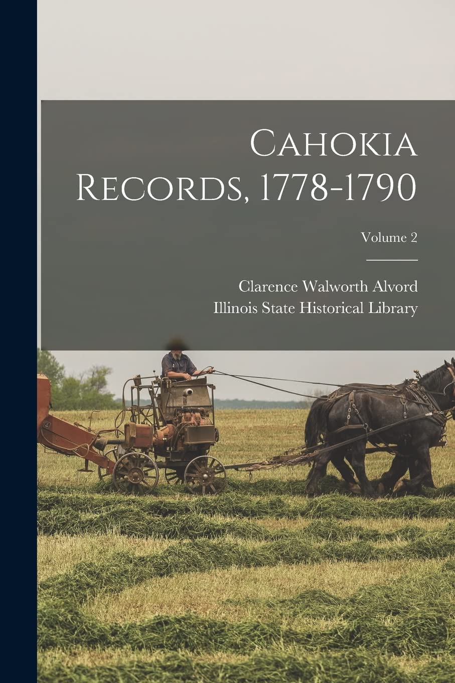 Cahokia Records, 1778-1790; Volume 2 Reference Books