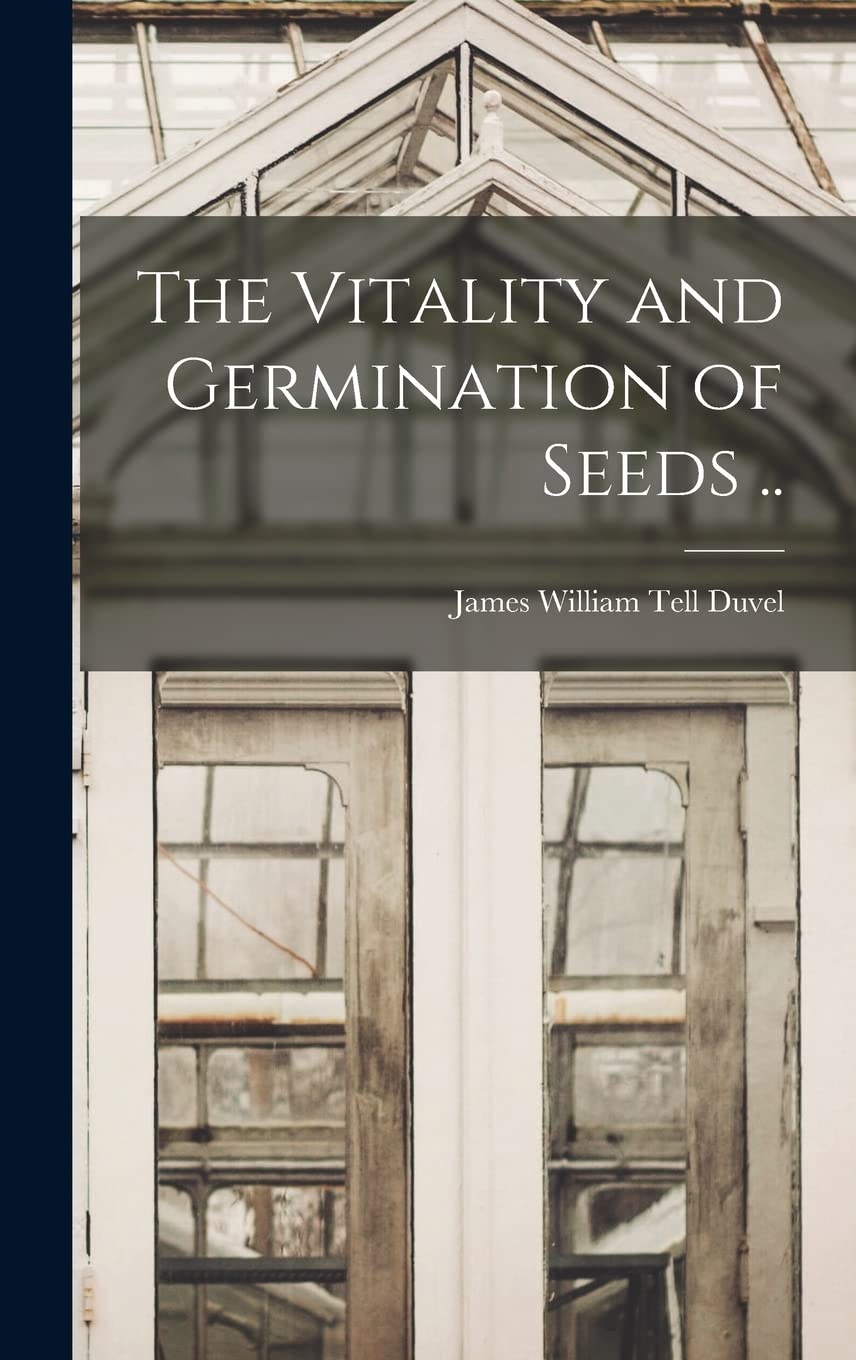 The Vitality and Germination of Seeds .. Natural Sciences