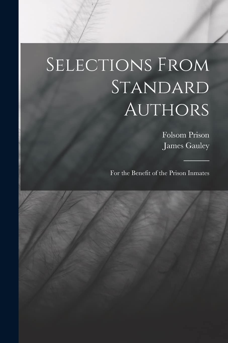 Selections From Standard Authors: For the Benefit of the Prison Inmates Politics & History