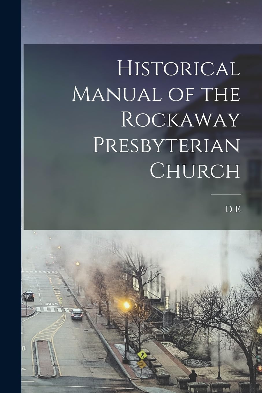 Historical Manual of the Rockaway Presbyterian Church Politics & History