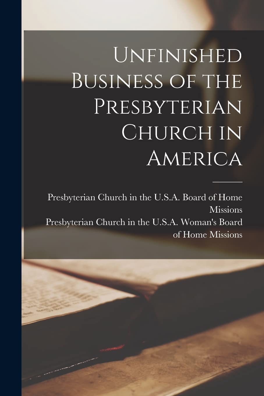 Unfinished Business of the Presbyterian Church in America Politics & History