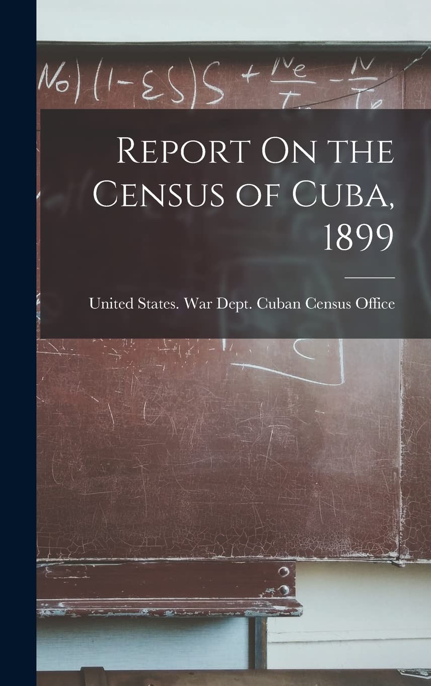 Report On the Census of Cuba, 1899 Mathematics