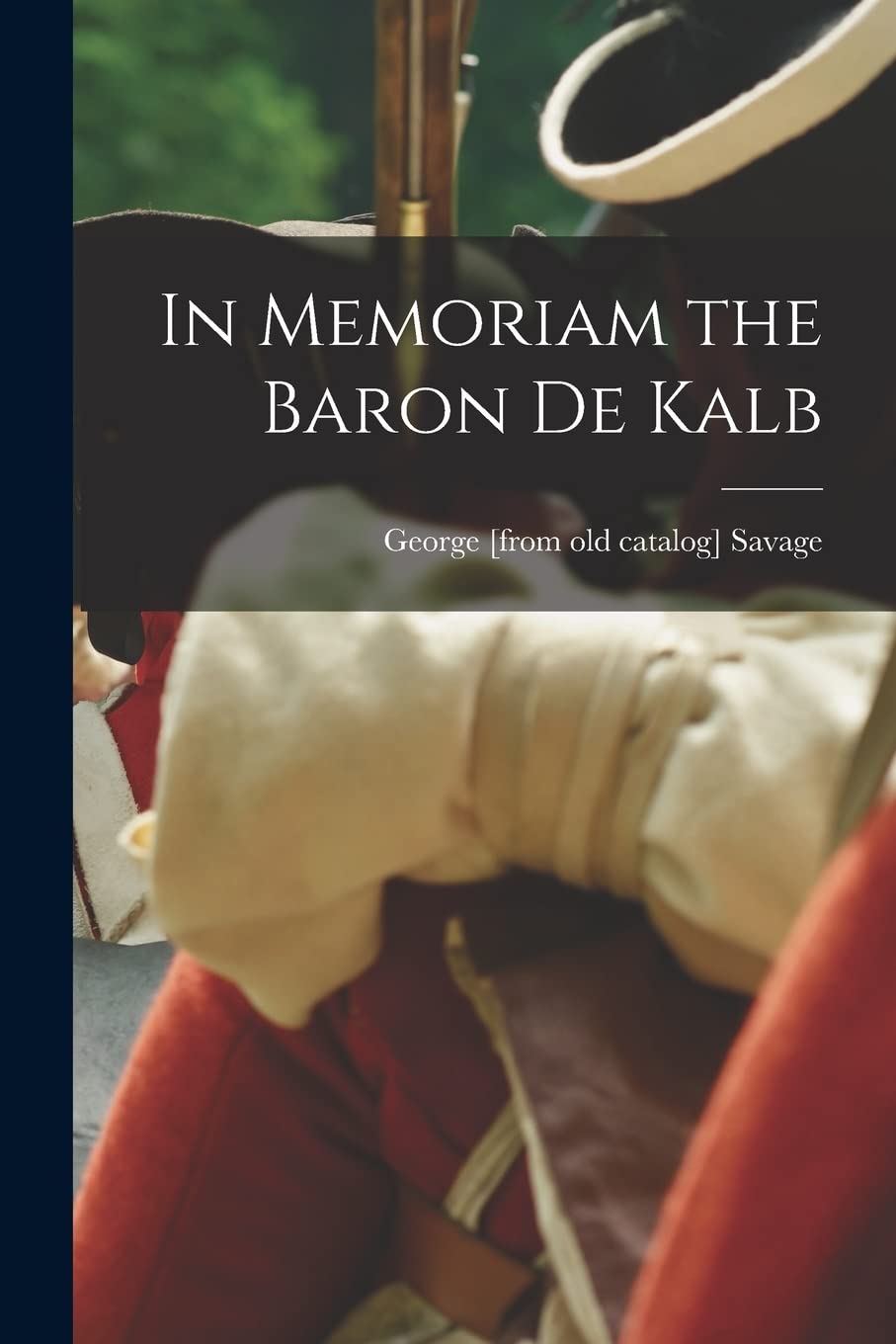 In Memoriam the Baron De Kalb Contemporary literature