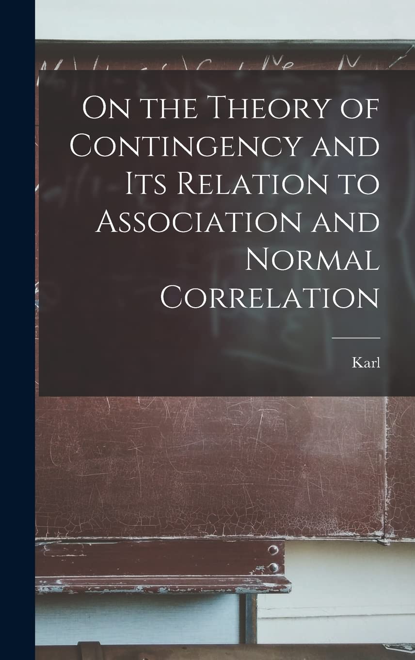 On the Theory of Contingency and its Relation to Association and Normal Correlation Philosophy