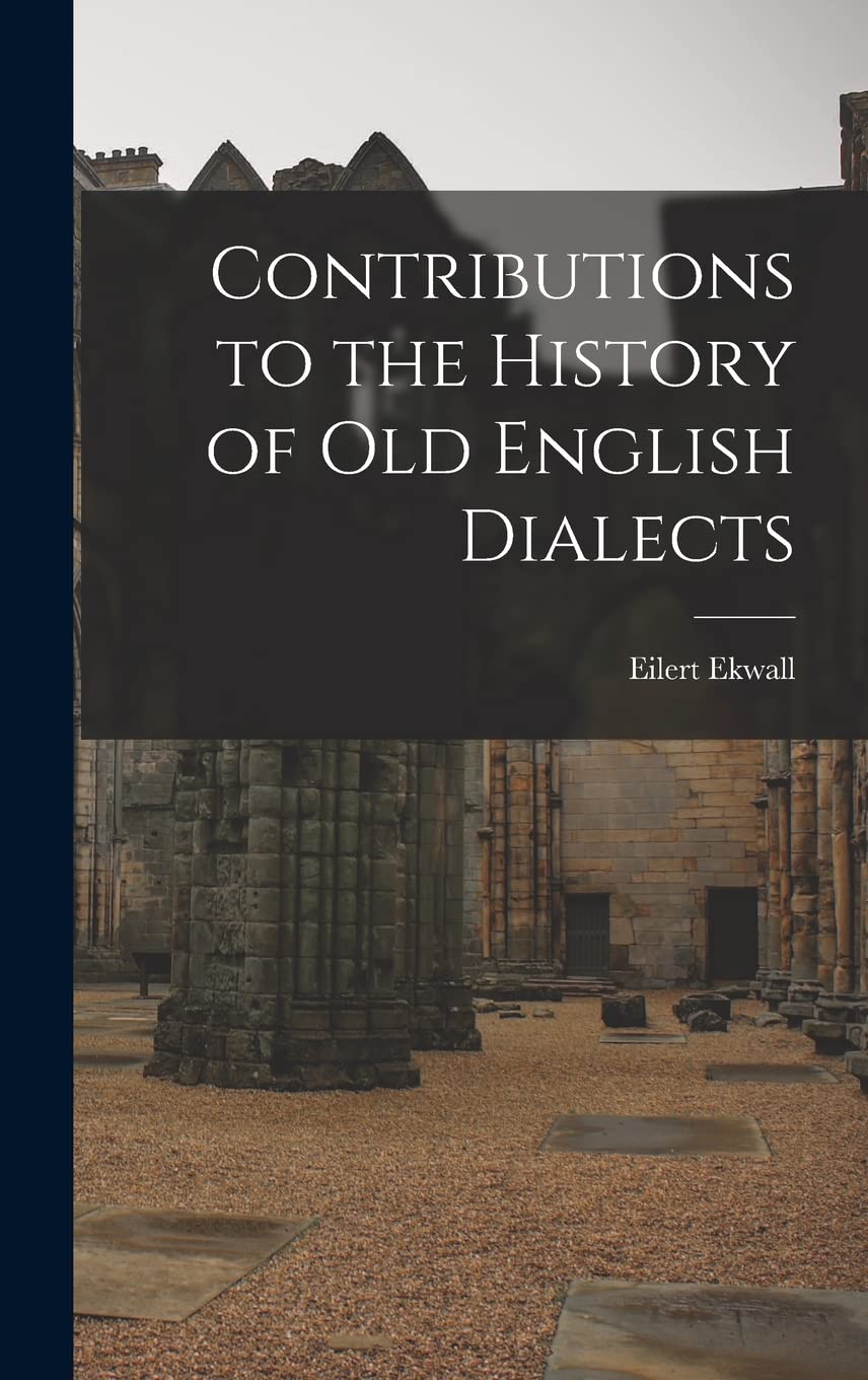 Contributions to the History of Old English Dialects Social Sciences