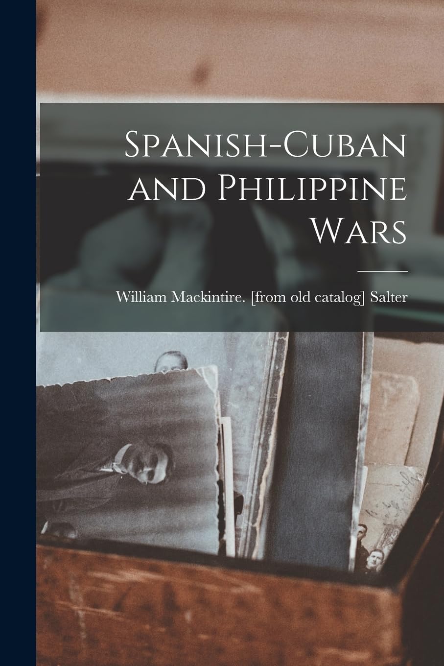 Spanish-Cuban and Philippine Wars Politics & History