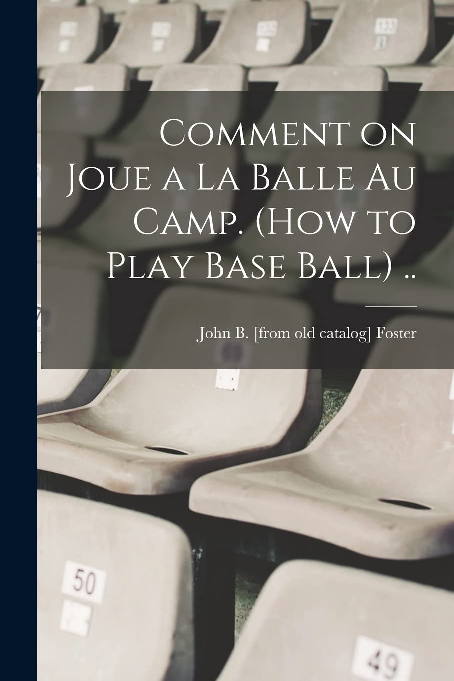 Comment on joue a la balle au camp. (How to play base ball) .. Politics & History