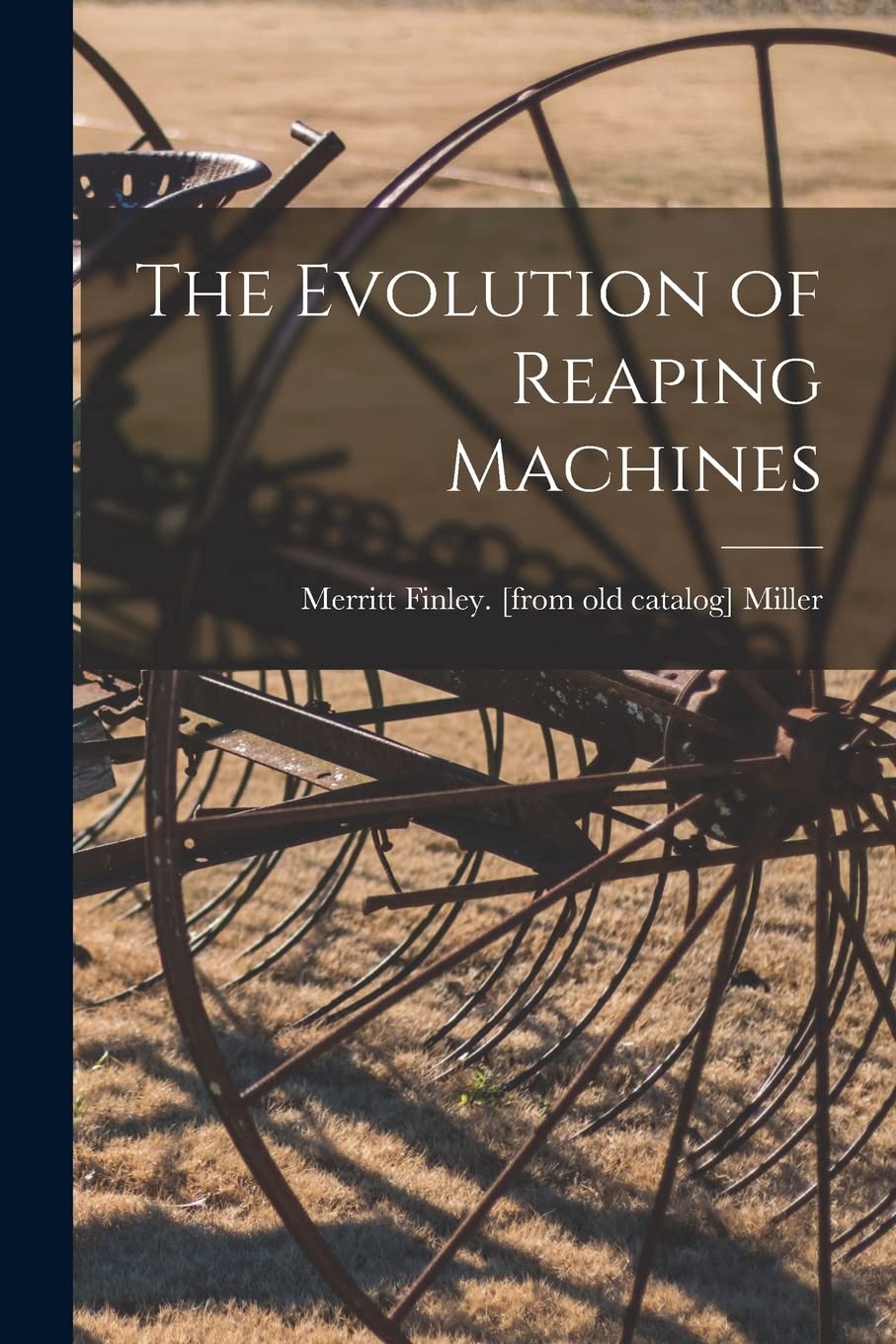 The Evolution of Reaping Machines Natural Sciences