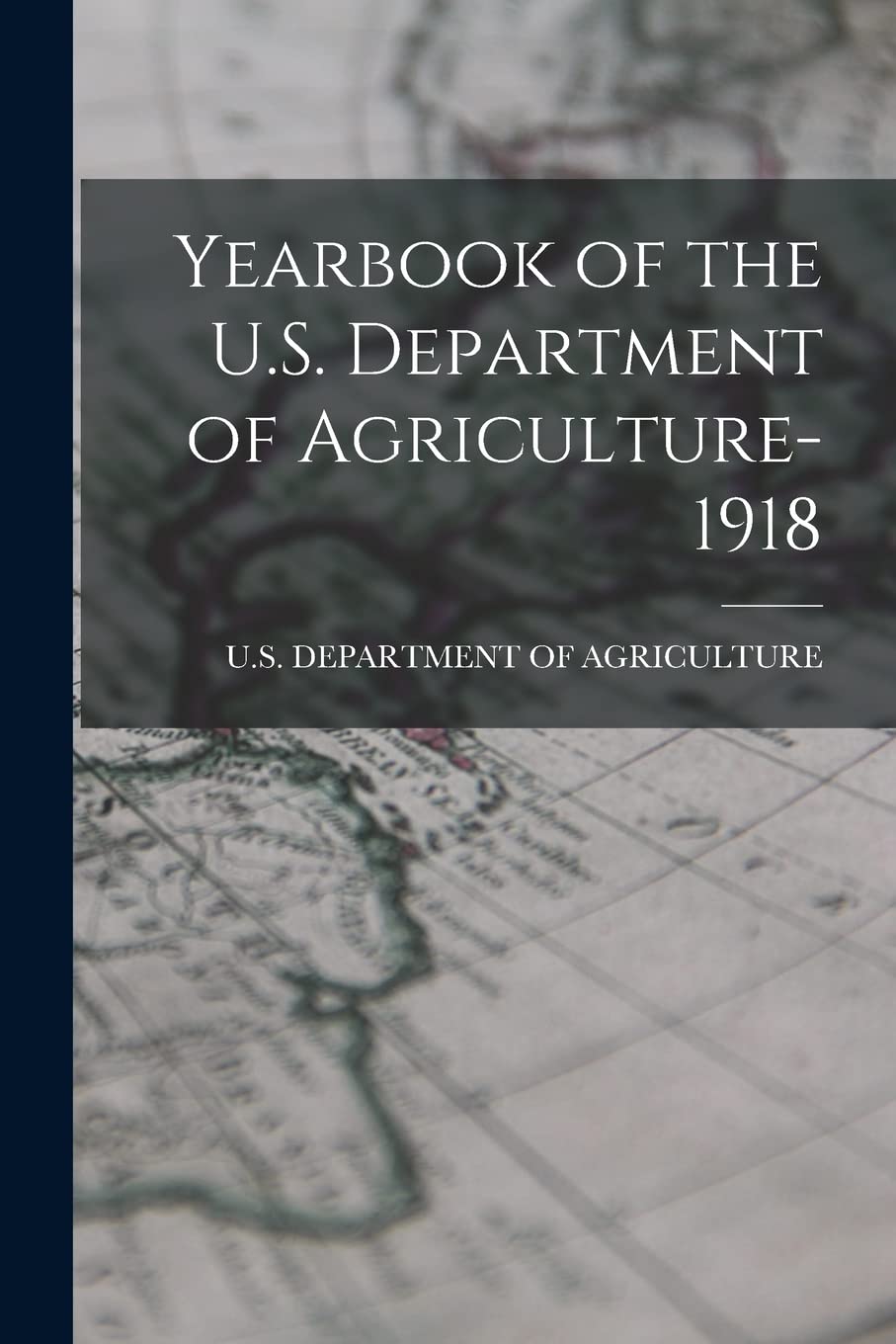Yearbook of the U.S. Department of Agriculture- 1918 Politics & History