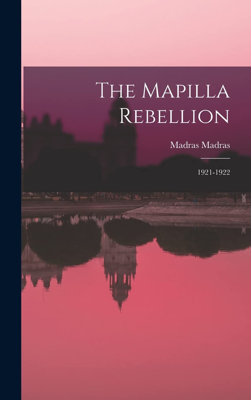 The Mapilla Rebellion: 1921-1922 Politics & History