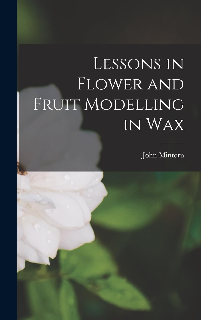 Lessons in Flower and Fruit Modelling in Wax Natural Sciences