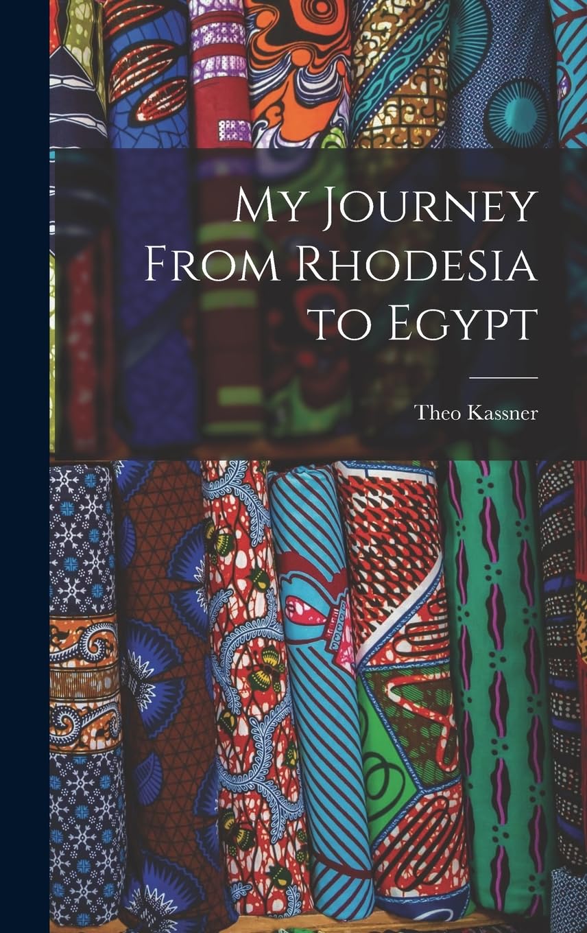 My Journey From Rhodesia to Egypt Politics & History