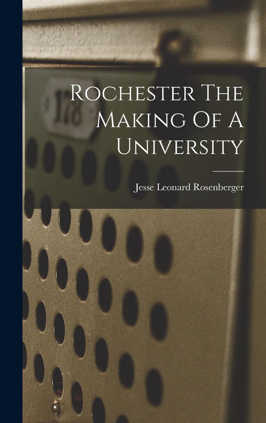 Rochester The Making Of A University Contemporary literature