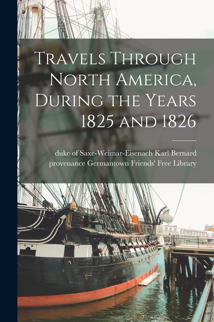 Travels Through North America, During the Years 1825 and 1826 Politics & History